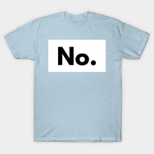 no. T-Shirt